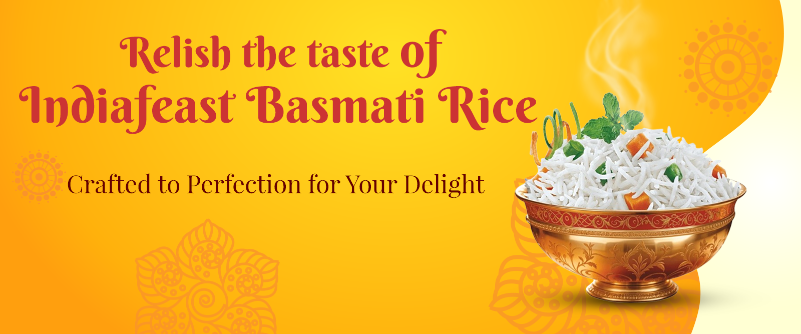 Relish the taste of Indiafeast basmati Rice.